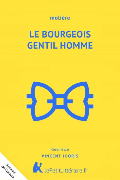 Résumé du livre :  Le Bourgeois gentilhomme